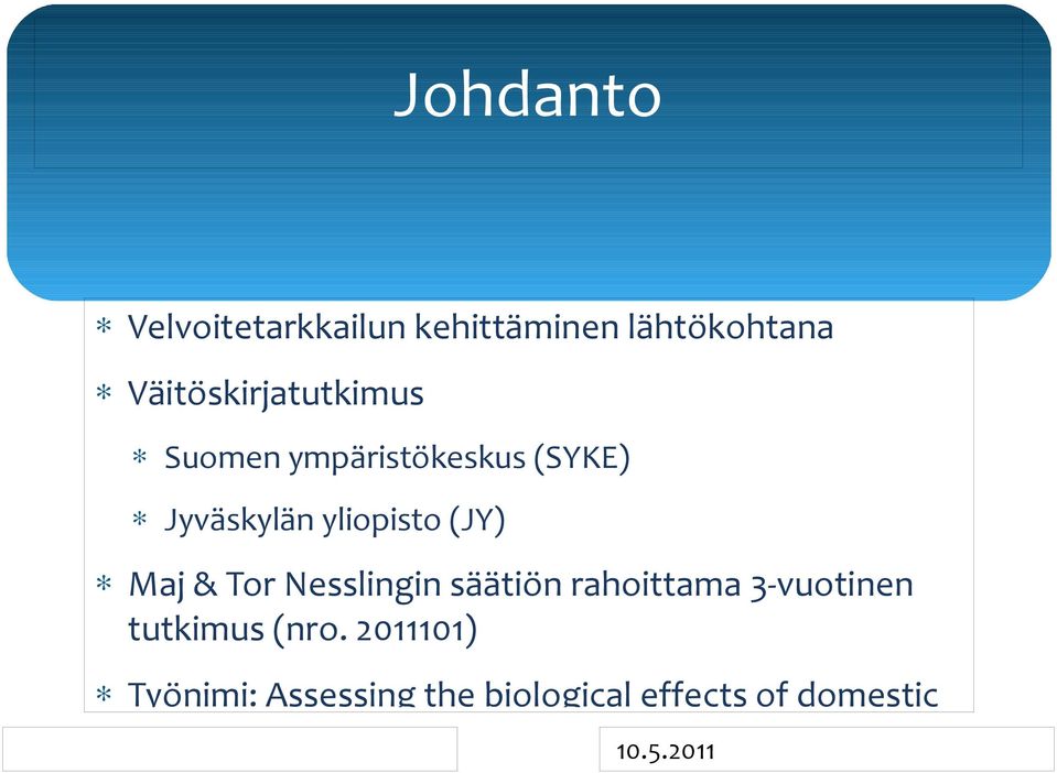 yliopisto (JY) Maj & Tor Nesslingin säätiön rahoittama