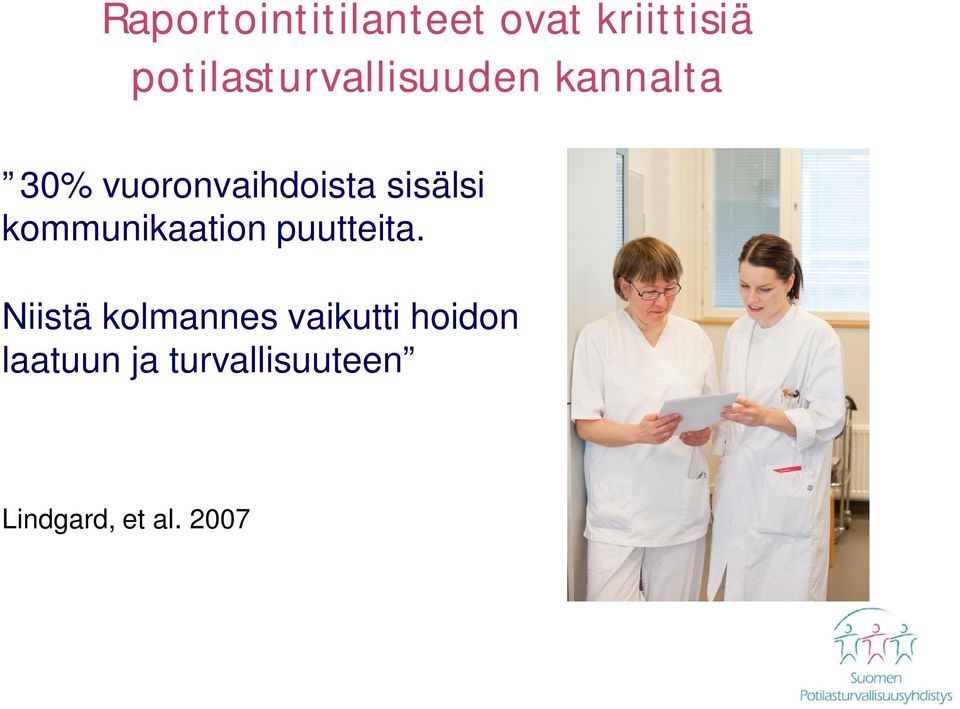 vuoronvaihdoista sisälsi kommunikaation puutteita.