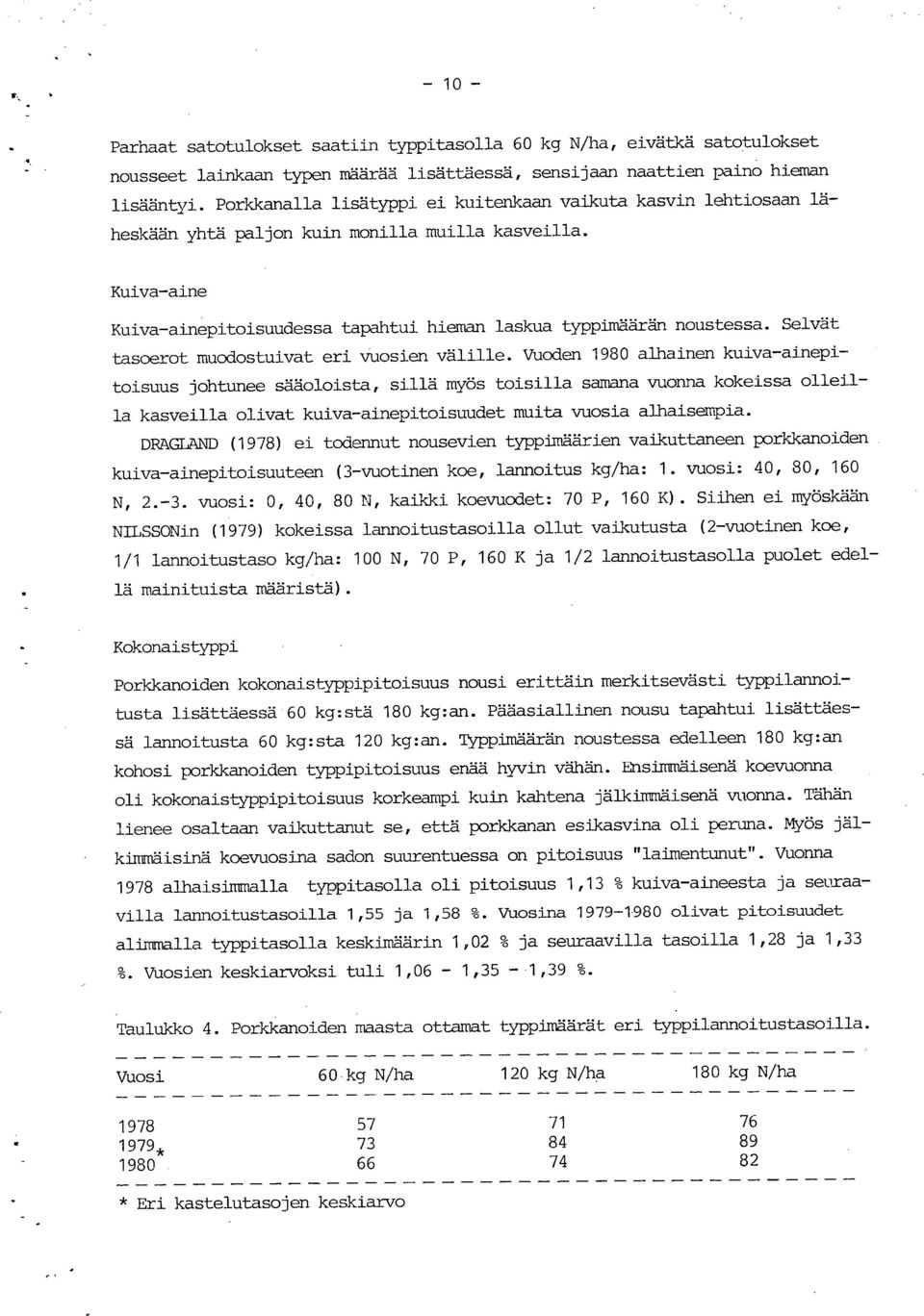 Selvät tasoerot muodostuivat eri vuosien välille.