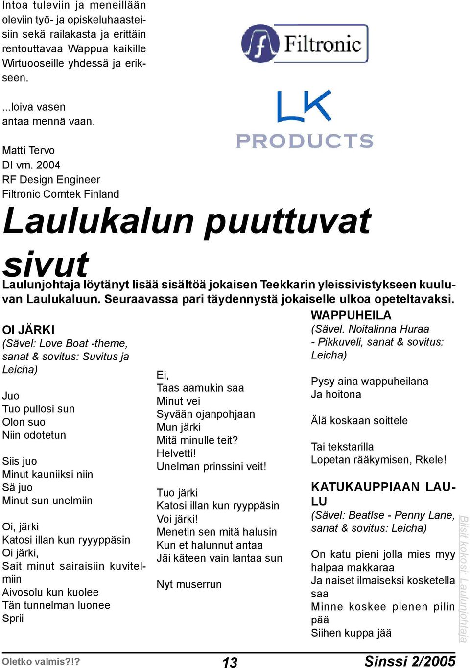 Seuraavassa pari täydennystä jokaiselle ulkoa opeteltavaksi. WAPPUHEILA (Sävel.