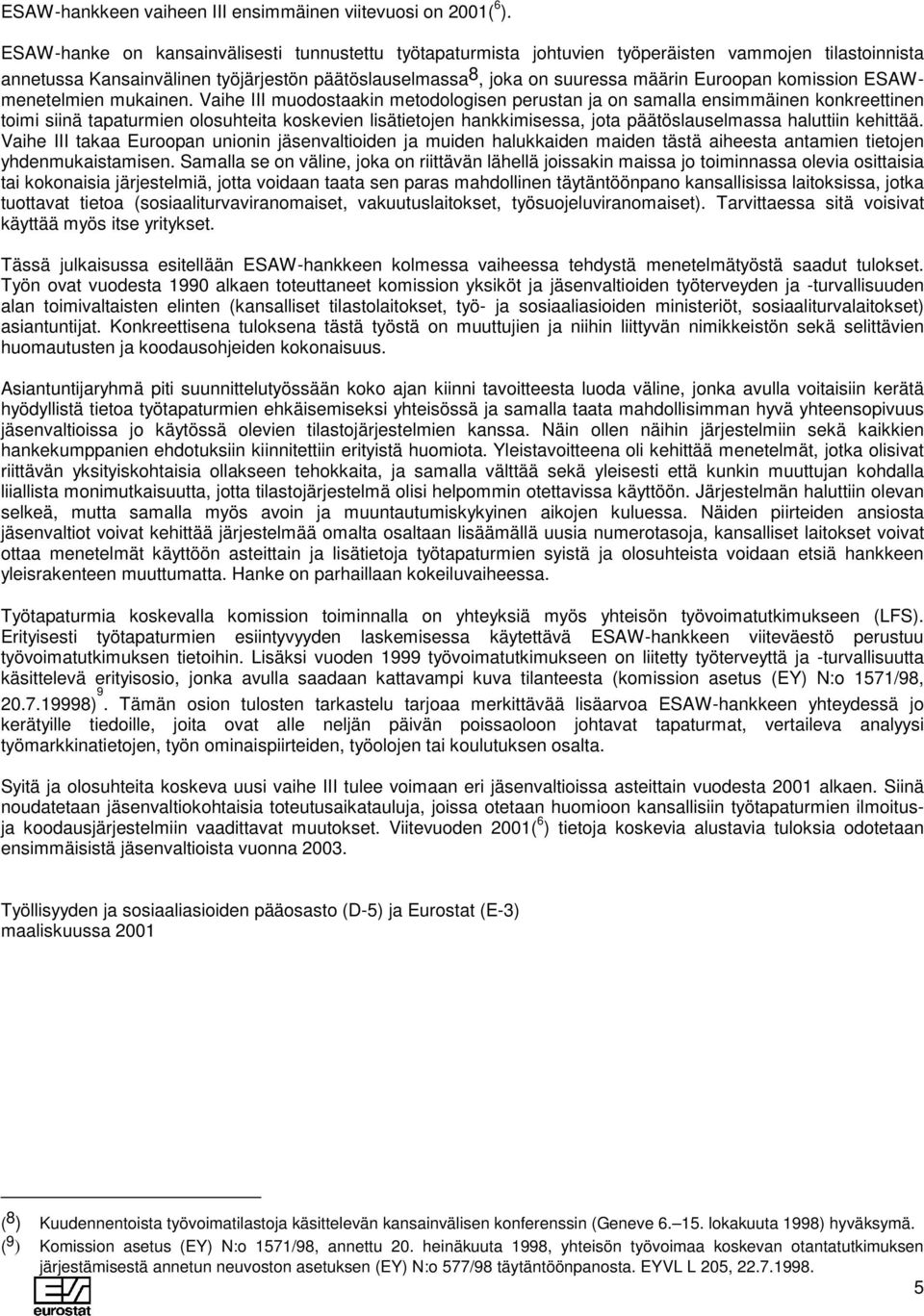 komission ESAWmenetelmien mukainen.