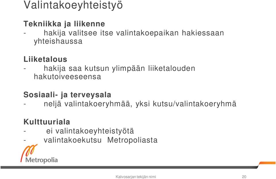 hakutoiveeseensa Sosiaali- ja terveysala - neljä valintakoeryhmää, yksi