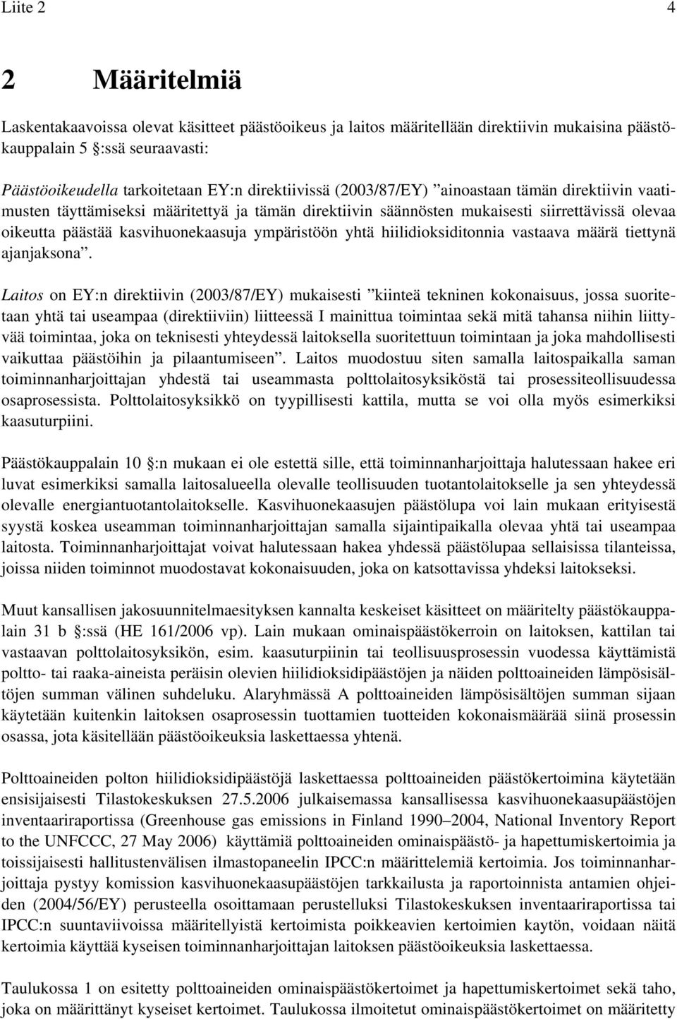 ympäristöön yhtä hiilidioksiditonnia vastaava määrä tiettynä ajanjaksona.