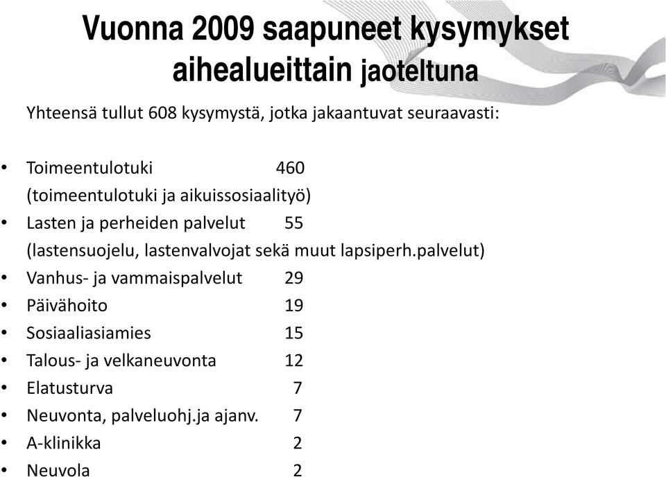 (lastensuojelu, lastenvalvojat sekä muut lapsiperh.