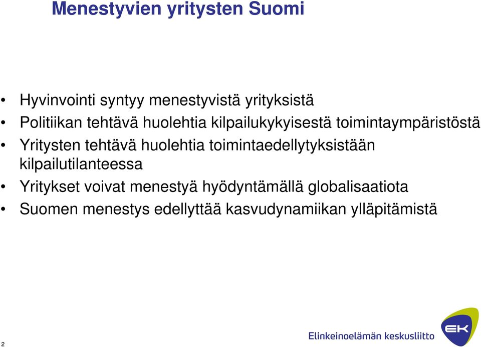 tehtävä huolehtia toimintaedellytyksistään kilpailutilanteessa Yritykset voivat