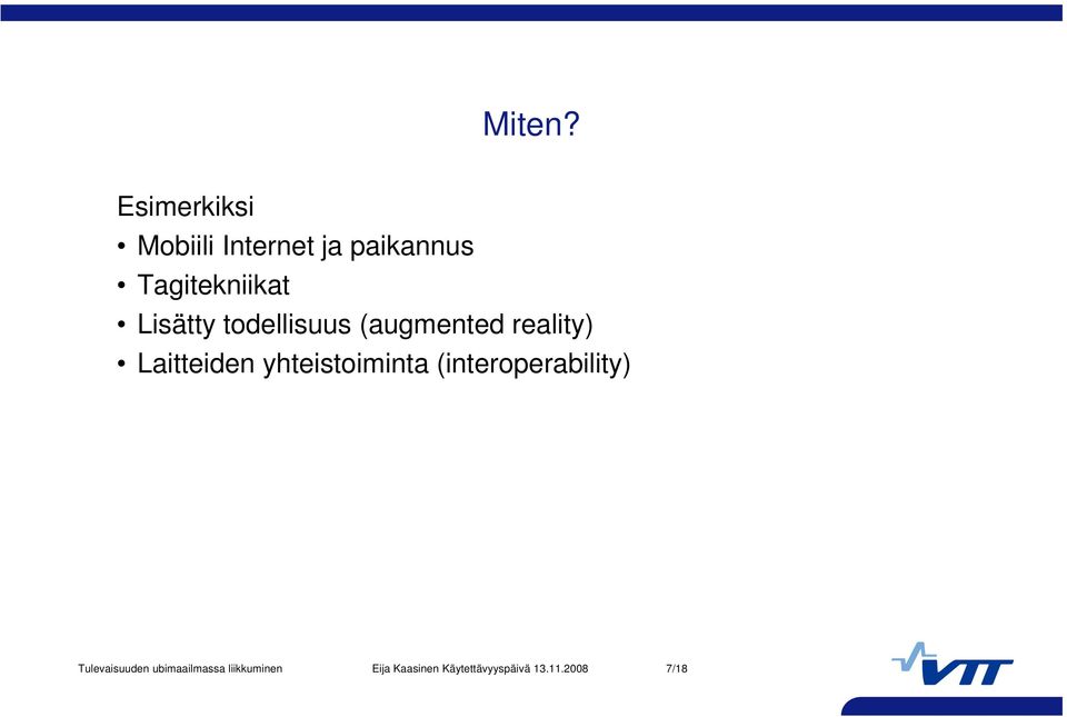 Lisätty todellisuus (augmented reality) Laitteiden