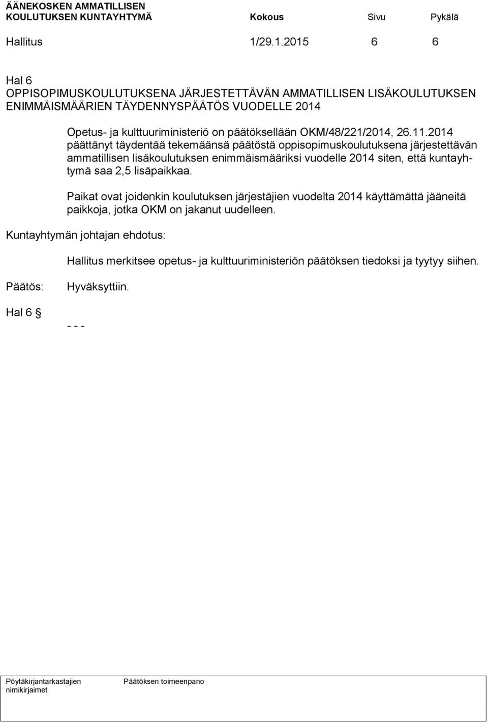 kulttuuriministeriö on päätöksellään OKM/48/221/2014, 26.11.