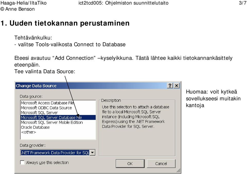 Database Eteesi avautuu Add Connection kyselyikkuna.