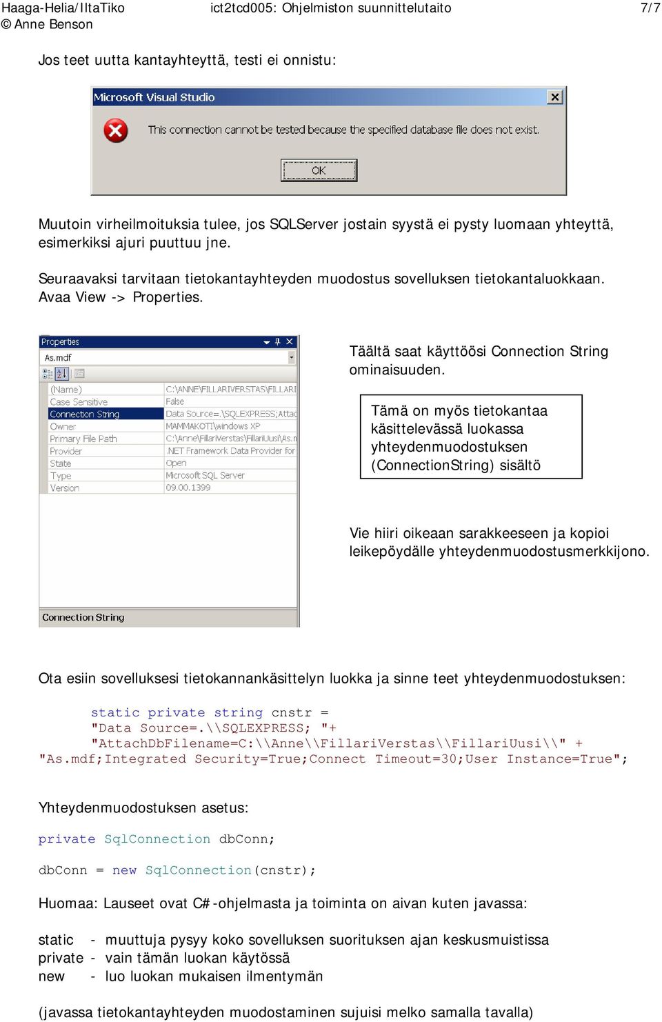 Täältä saat käyttöösi Connection String ominaisuuden.