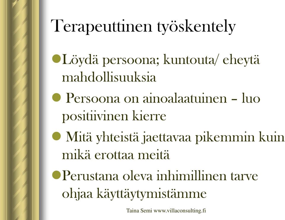kierre Mitä yhteistä jaettavaa pikemmin kuin mikä erottaa