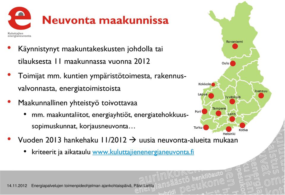 kuntien ympäristötoimesta, rakennusvalvonnasta, energiatoimistoista Maakunnallinen yhteistyö toivottavaa