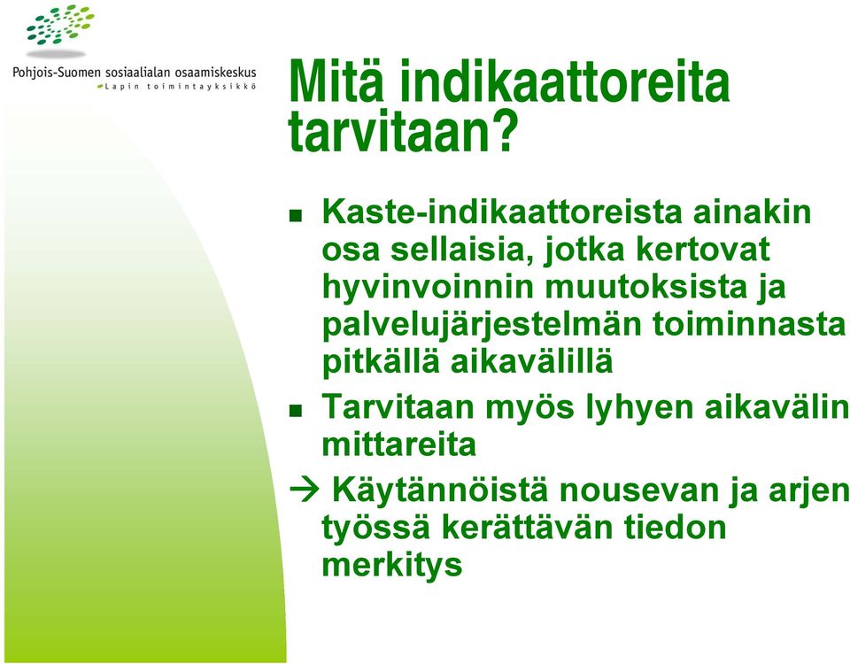 hyvinvoinnin muutoksista ja palvelujärjestelmän toiminnasta pitkällä