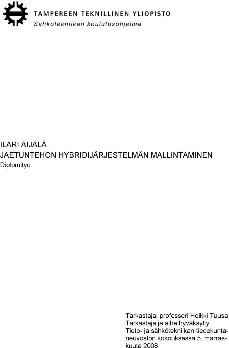 Tuua Takataja ja ahe hyväkytty Teto- ja