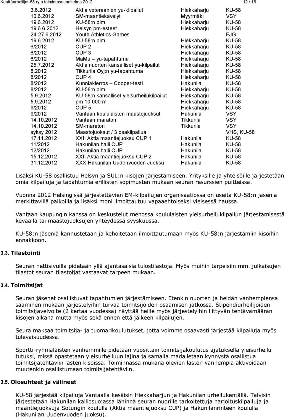 7.2012 Aktia nuorten kansalliset yu-kilpailut Hiekkaharju KU-58 8.