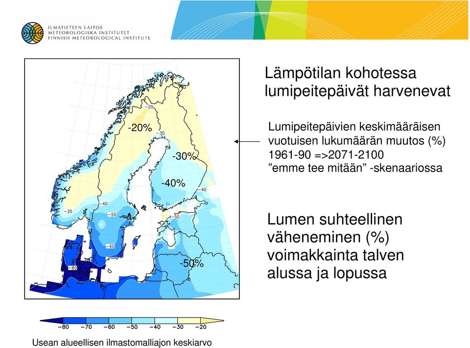 =>2071-2100 emme tee mitään -skenaariossa -50% Lumen suhteellinen