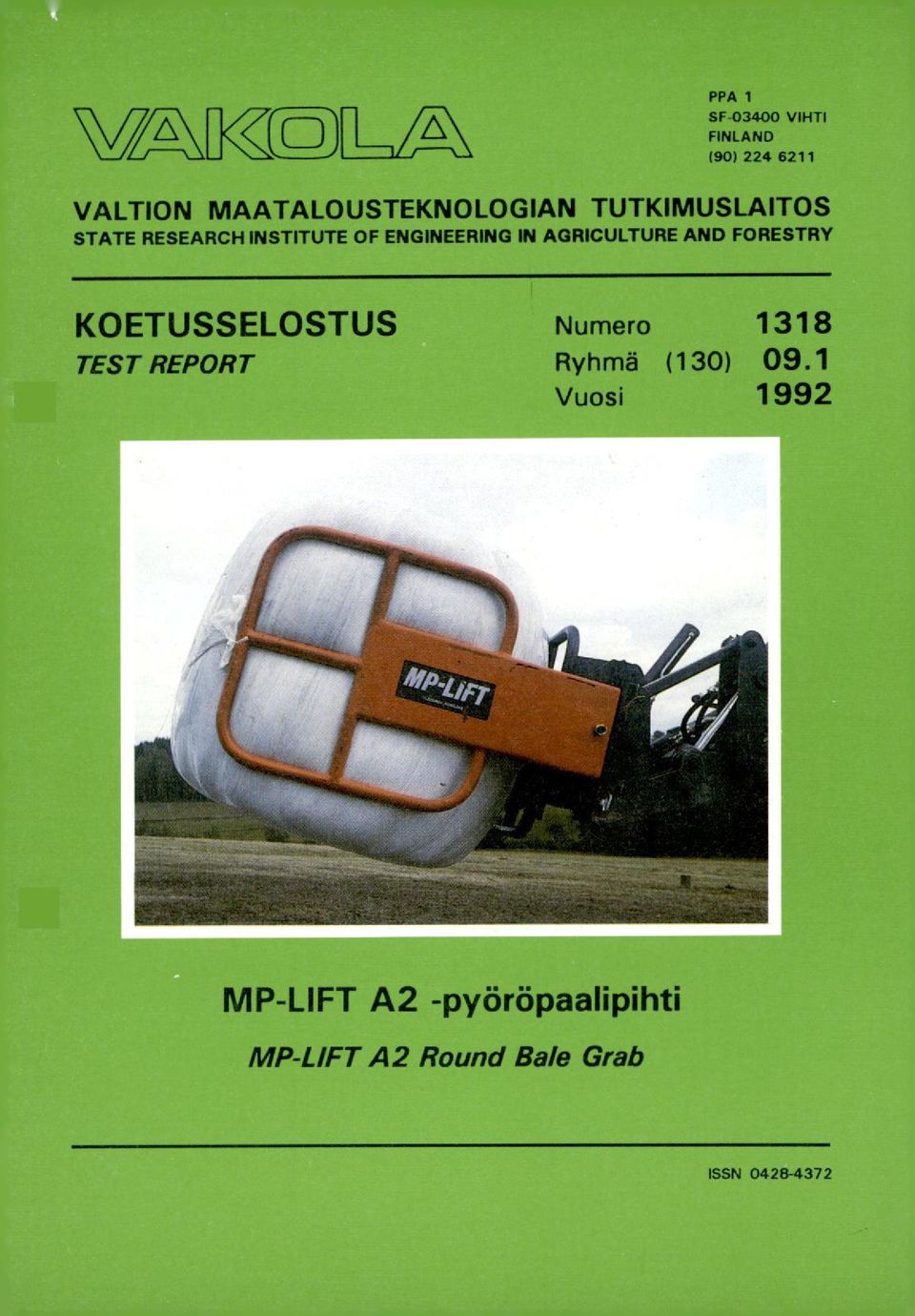 FORESTRY KOETUSSELOSTUS Numero 1318 TEST REPORT Ryhmä (130) 09.