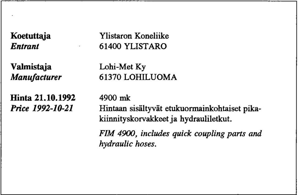 61370 LOHILUOMA 4900 mk Hintaan sisältyvät etukuormainkohtaiset