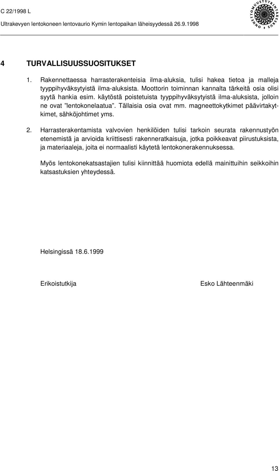 magneettokytkimet päävirtakytkimet, sähköjohtimet yms. 2.