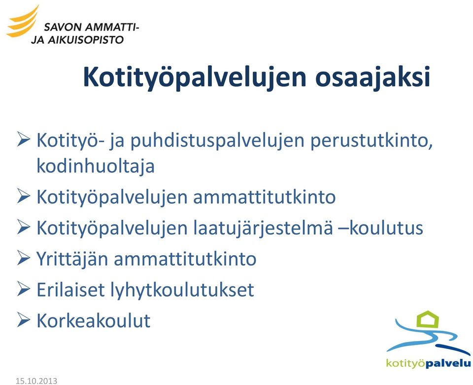 Kotityöpalvelujen ammattitutkinto Kotityöpalvelujen