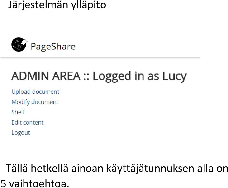 hetkellä ainoan