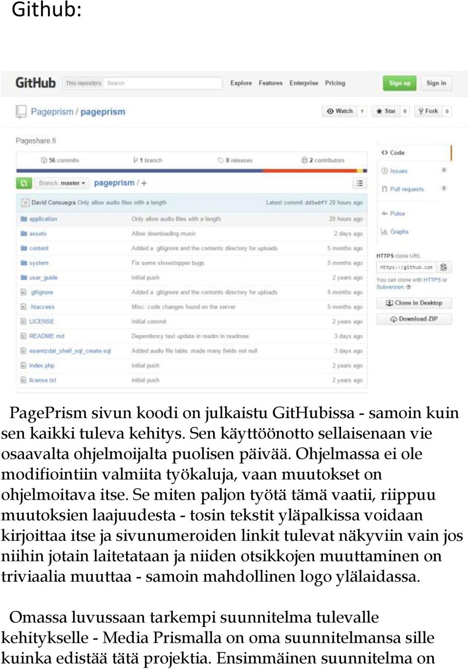 Se miten paljon työtä tämä vaatii, riippuu muutoksien laajuudesta - tosin tekstit yläpalkissa voidaan kirjoittaa itse ja sivunumeroiden linkit tulevat näkyviin vain jos niihin