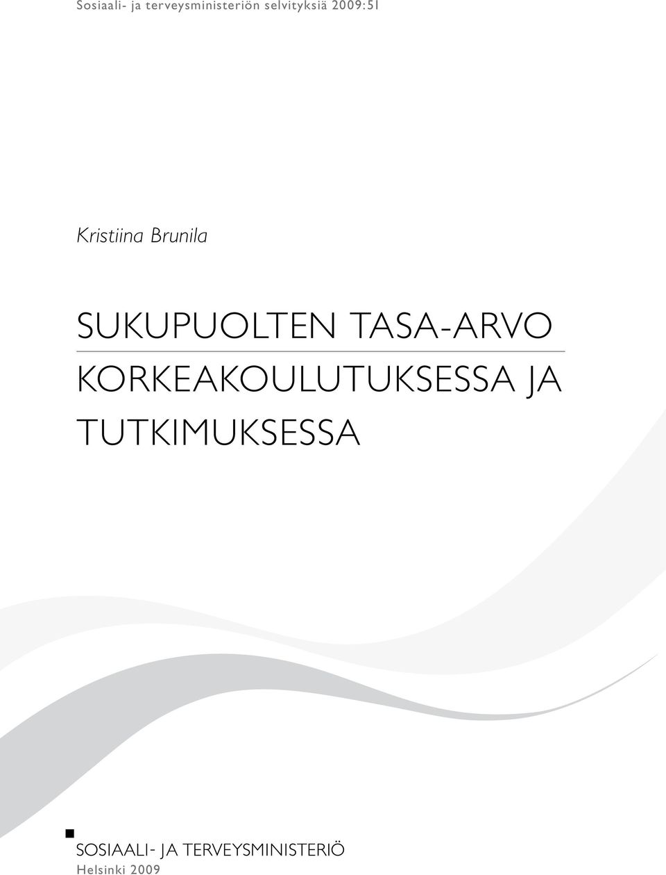Brunila SUKUPUOLTEN TASA-ARVO