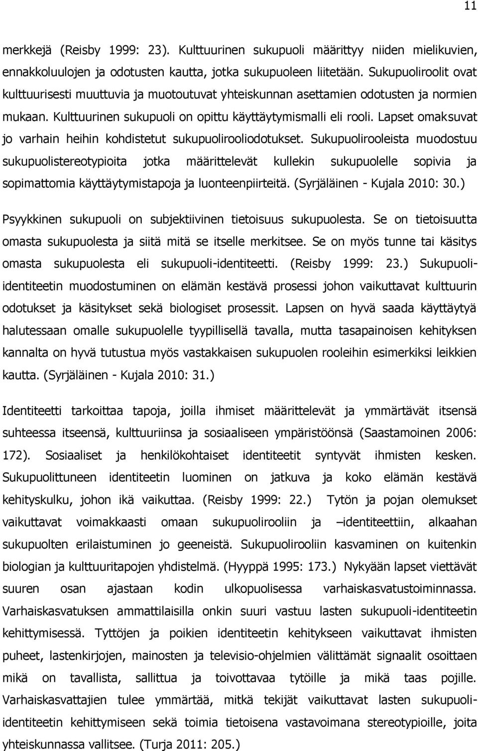 Lapset omaksuvat jo varhain heihin kohdistetut sukupuolirooliodotukset.