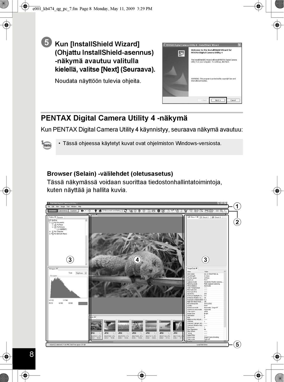 valitse [Next] (Seuraava). Noudata näyttöön tulevia ohjeita.