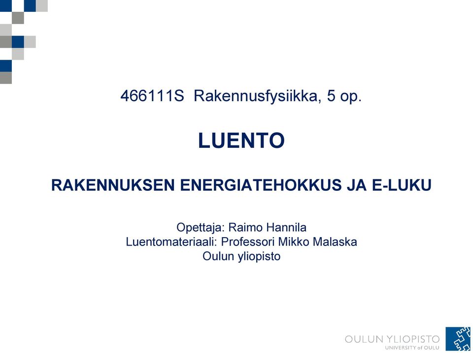 E-LUKU Opettaja: Raimo Hannila