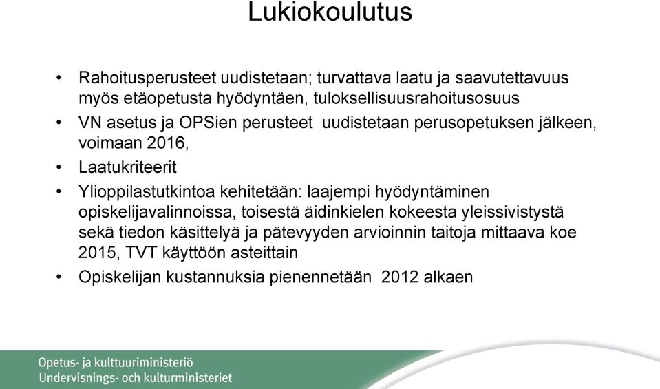 Ylioppilastutkintoa kehitetään: laajempi hyödyntäminen opiskelijavalinnoissa, toisestä äidinkielen kokeesta yleissivistystä