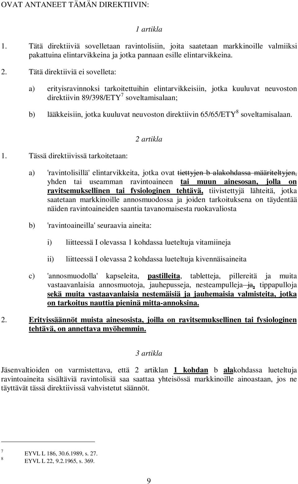 direktiivin 65/65/ETY 8 soveltamisalaan. 1.