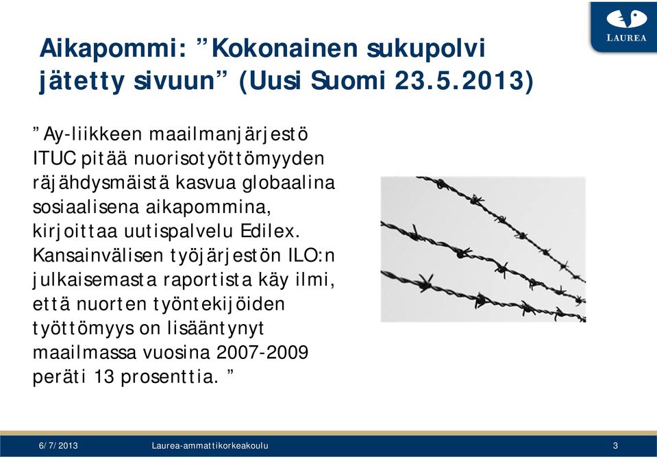 sosiaalisena aikapommina, kirjoittaa uutispalvelu Edilex.