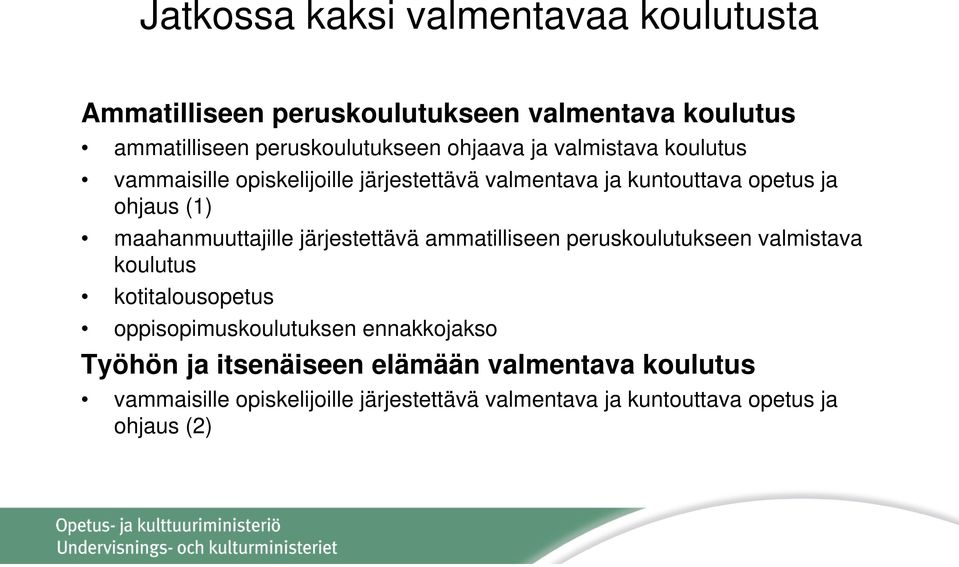 maahanmuuttajille järjestettävä ammatilliseen peruskoulutukseen valmistava koulutus kotitalousopetus oppisopimuskoulutuksen