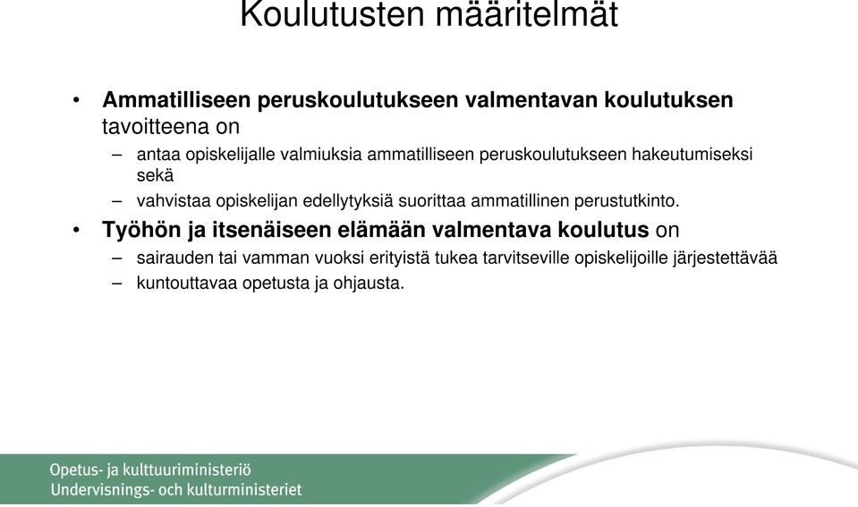 edellytyksiä suorittaa ammatillinen perustutkinto.