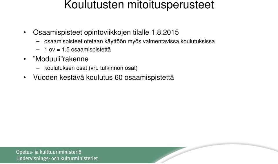 2015 osaamispisteet otetaan käyttöön myös valmentavissa