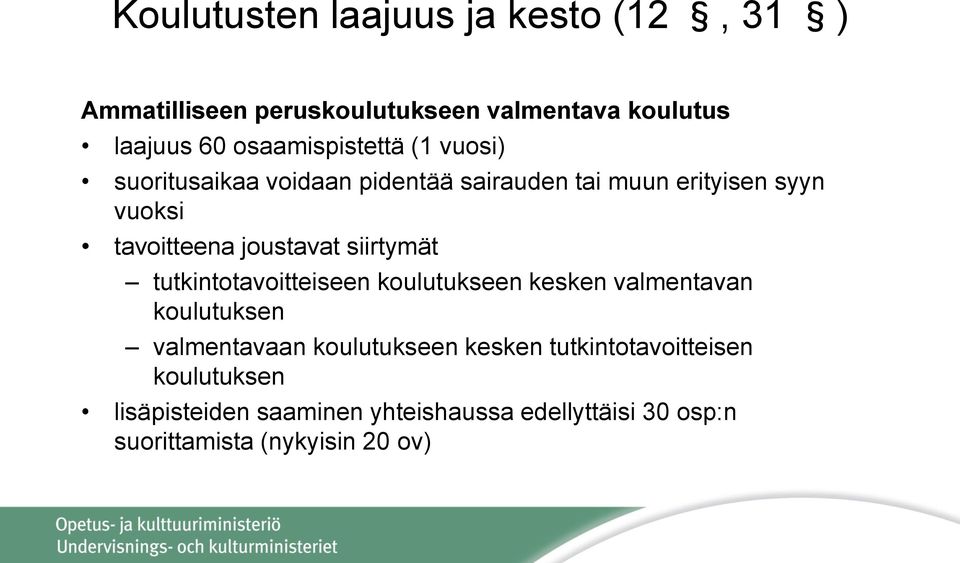 joustavat siirtymät tutkintotavoitteiseen koulutukseen kesken valmentavan koulutuksen valmentavaan koulutukseen