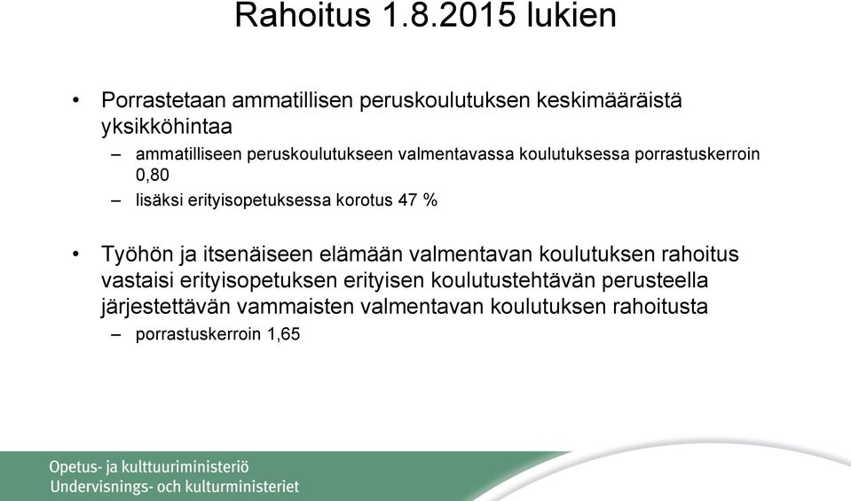 peruskoulutukseen valmentavassa koulutuksessa porrastuskerroin 0,80 lisäksi erityisopetuksessa korotus 47 %