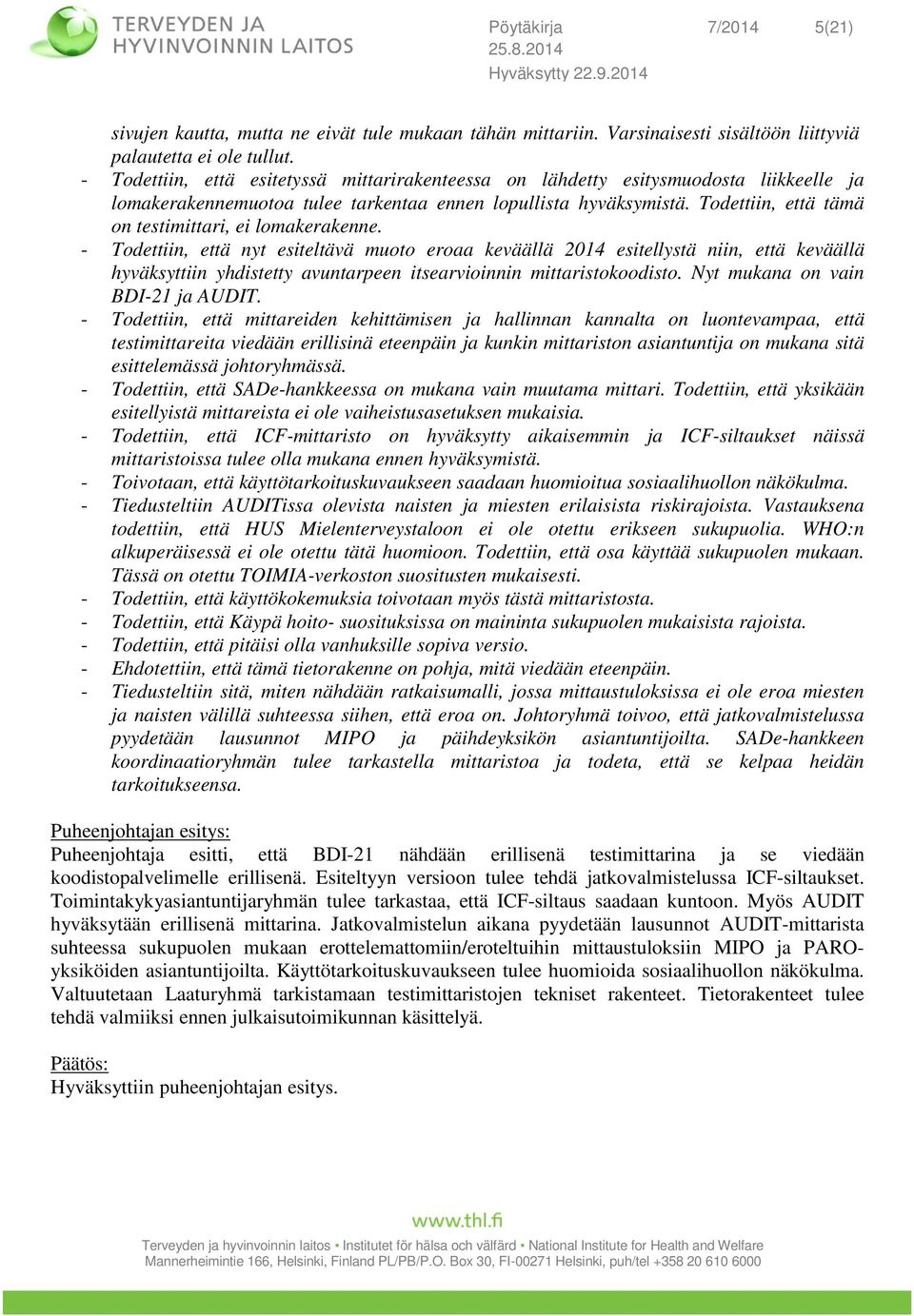 Todettiin, että tämä on testimittari, ei lomakerakenne.