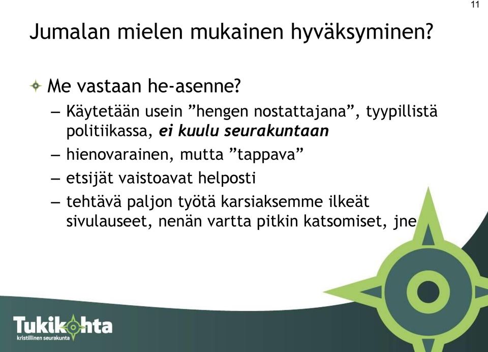 seurakuntaan hienovarainen, mutta tappava etsijät vaistoavat helposti