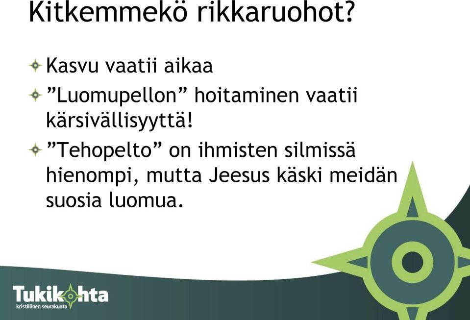 vaatii kärsivällisyyttä!