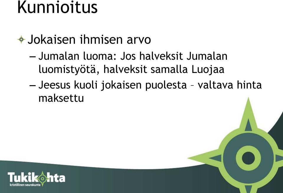 luomistyötä, halveksit samalla Luojaa