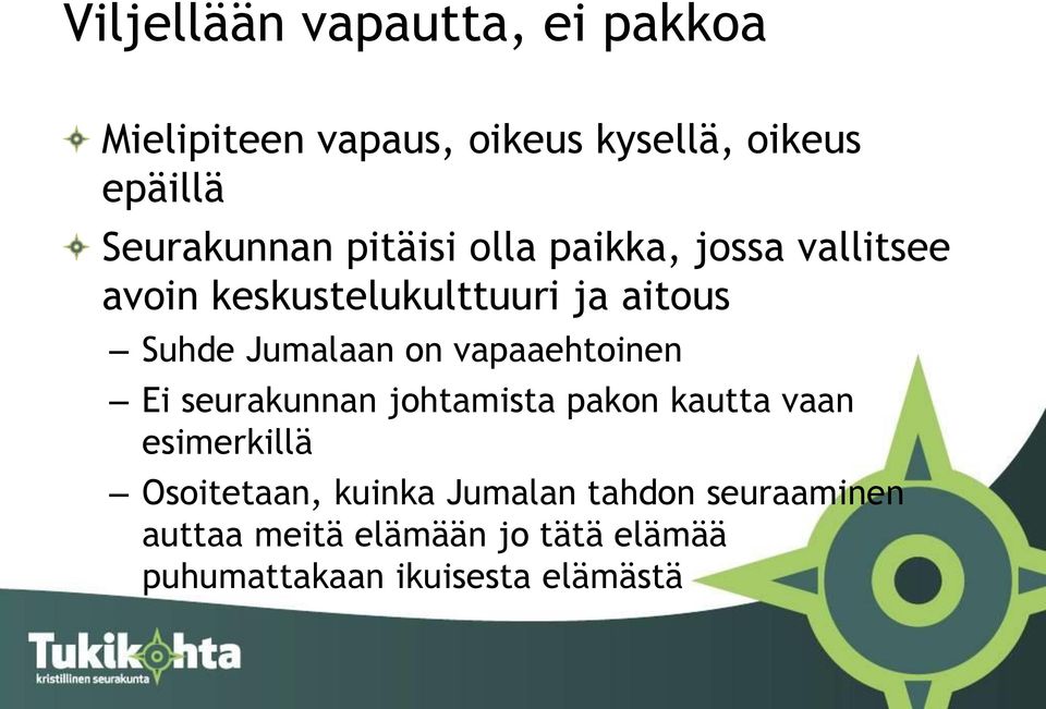 Jumalaan on vapaaehtoinen Ei seurakunnan johtamista pakon kautta vaan esimerkillä