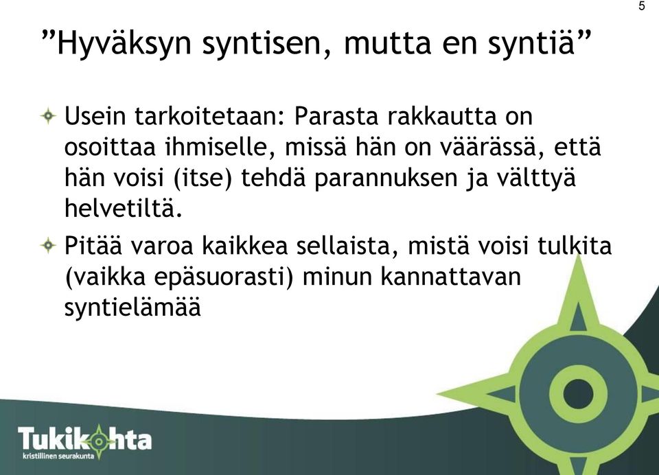 (itse) tehdä parannuksen ja välttyä helvetiltä.