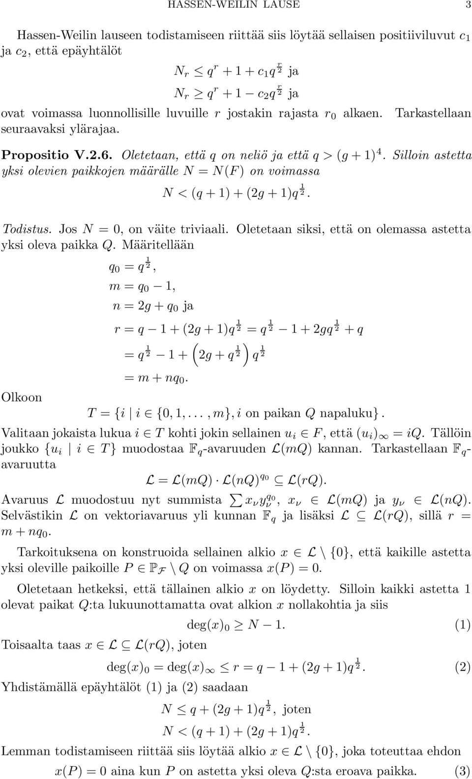 Sllon astetta yks oleven pakkojen määrälle N = N(F on vomassa ja ja N < (q + 1 + (2g + 1q 1 2. Todstus. Jos N = 0, on väte trvaal. Oletetaan sks, että on olemassa astetta yks oleva pakka Q.