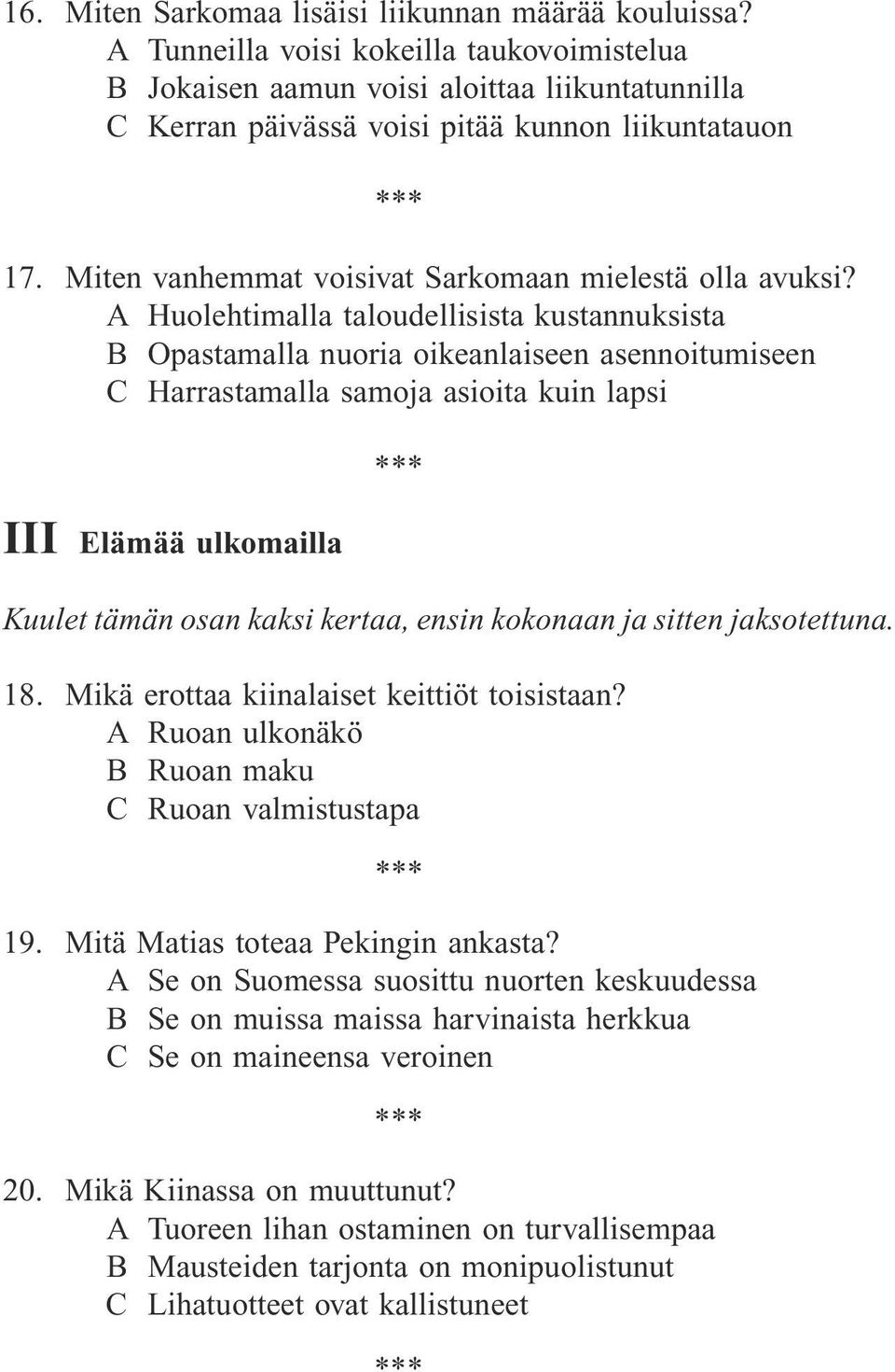 Miten vanhemmat voisivat Sarkomaan mielestä olla avuksi?