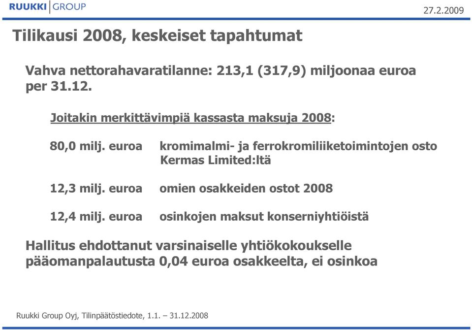euroa kromimalmi- ja ferrokromiliiketoimintojen osto Kermas Limited:ltä 12,3 milj.