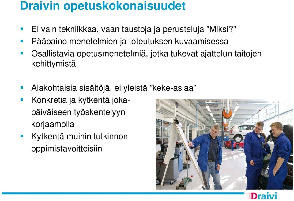 tukevat ajattelun taitojen kehittymistä Alakohtaisia sisältöjä, ei yleistä keke-asiaa