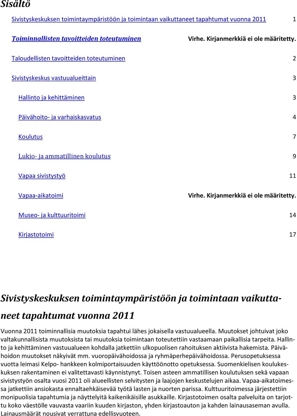 11 Vapaa-aikatoimi Virhe. Kirjanmerkkiä ei ole määritetty.