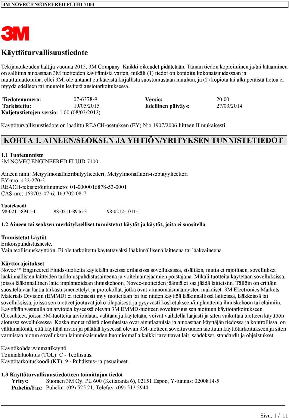 suostumustaan muuhun, ja (2) kopota ta alkuperästä tetoa e myydä edelleen ta muuton levtetä ansotarkotuksessa. Tedotenumero: 07-6378-9 Verso: 20.