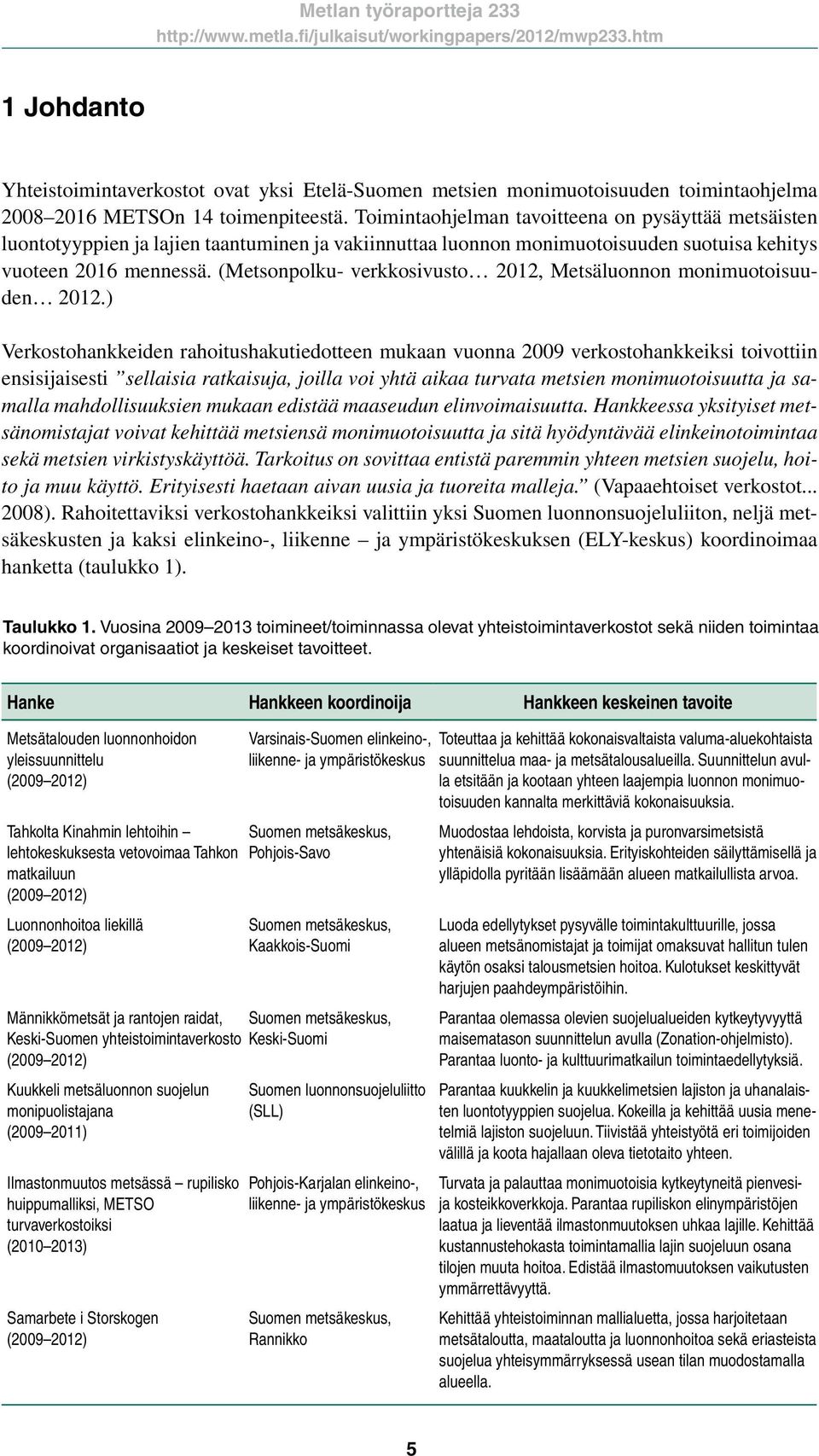 (Metsonpolku- verkkosivusto 212, Metsäluonnon monimuotoisuuden 212.